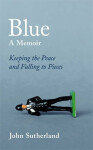 Blue Memoir Keeping the Peace and Falling to Pieces Sutherland John