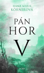 Pán hor V., 1. vydání - Hana Marie Körnerová