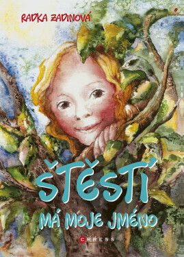 Štěstí má moje jméno - Radka Zadinová