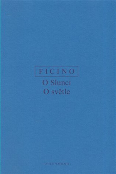 O slunci, O světle - Marsilio Ficino