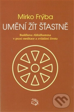 Umění žít šťastně Mirko Frýba