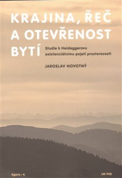 Krajina, řeč otevřenost bytí Jaroslav Novotný