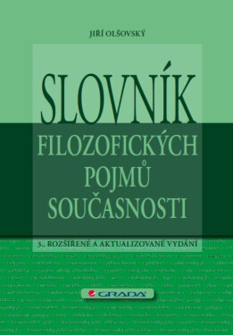 Slovník filozofických pojmů současnosti - Jiří Olšovský