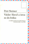 Václav Havel invaze do Iráku Petr Steiner