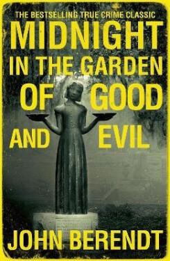 Midnight in the Garden of Good and Evil - John Berendt