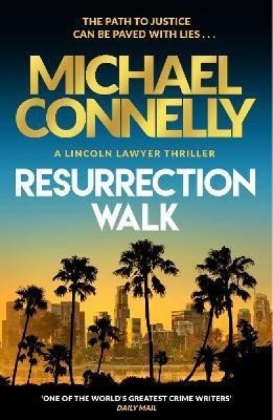 Resurrection Walk: The Brand New Blockbuster Lincoln Lawyer Thriller, 1. vydání - Michael Connelly