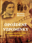 Opožděné vzpomínky - Životopis, který se nevešel na jednu stránku, 4. vydání - Evelina Merová