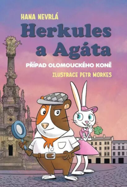 Herkules a Agáta: Případ olomouckého koně - Hana Nevrlá