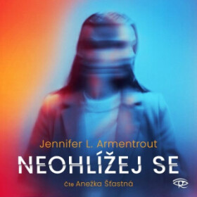 Neohlížej se - Jennifer L. Armentrout - audiokniha