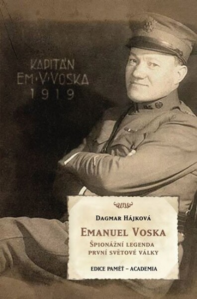 Emanuel Voska - Špionážní legenda první světové války - Dagmar Hájková