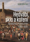 Hedvábí, sklo koření