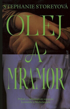 Olej a mramor (slovensky) - Stephanie Storey