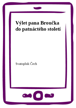 Výlet pana Broučka do patnáctého století - Svatopluk Čech