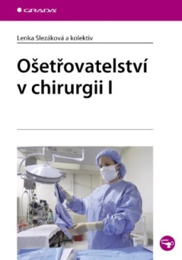 Ošetřovatelství chirurgii Lenka Slezáková e-kniha