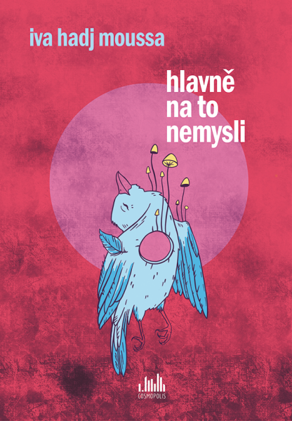 Hlavně na to nemysli - Iva Hadj Moussa