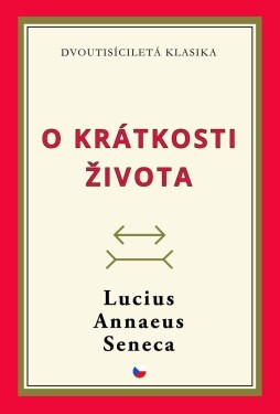 O krátkosti života - Lucius Annaeus Seneca