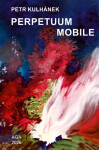 Perpetuum mobile - Kulhánek Petr