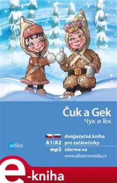Čuk a Gek A1/A2. dvojjazyčná kniha pro začátečníky - Yulia Mamonova, Arkadij Gajdar e-kniha