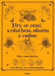 Hry se zemí, vzduchem, ohněm a vodou - Živly v lesní škol(c)e - Jane Woroll