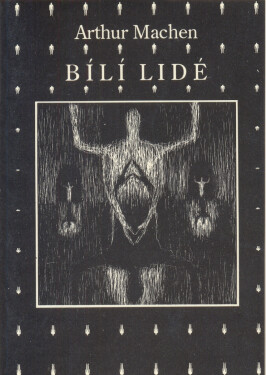 Bílí lidé - Arthur Machen
