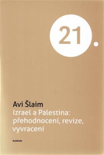 Izrael a Palestina: přehodnocení, revize, vyvracení - Avi Šlaim