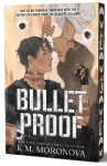 Bulletproof - K. M. Moronova