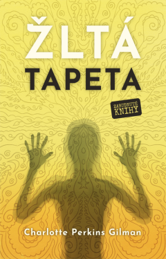 Žltá tapeta - Charlotte Perkins Gilman