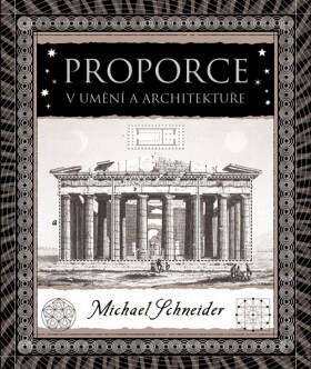 Proporce v umění a architektuře - Michael S. Schneider