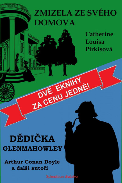 Dědička Glenmahowley / Zmizela ze svého domova - Arthur Conan Doyle