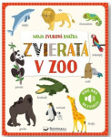 Moja zvuková knižka Zvieratá zoo