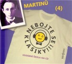 Nebojte se klasiky! Bohuslav Martinů Bohuslav Martinů