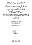 Fenomenologicko-pragmatistická interpretace hyperkonektivistického světa: