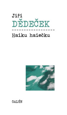 Haiku haiečku - Jiří Dědeček - e-kniha