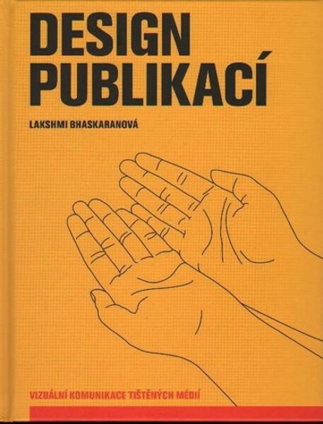 Design publikací - Vizuální komunikace tištěných médií - Lakshmi Bhaskaran