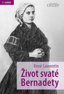 Život svaté Bernadety - René Laurentin