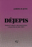 Dějepis - od pravěku do roku 1989 - Jaroslav Jung