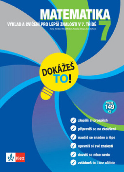 Matematika 7 - Dokážeš to! - Výklad a cvičení pro lepší znalosti v 7. třídě - kolektiv autorů