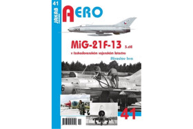 AERO 41 MiG-21F-13 v československém vojenském letectvu 3.díl - Miroslav Irra