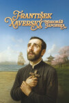František Xaverský - Misionář Japonska - Norbert Marchand