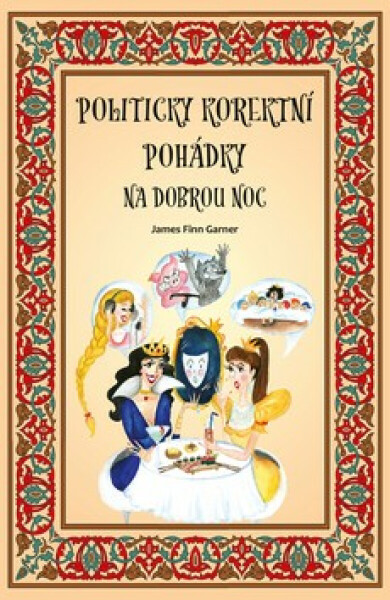 Politicky korektní pohádky na dobrou noc (poškozená) - James Finn Garner