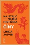 Najstručnejšia história Číny - Linda Jaivin
