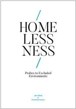 Homelessness: Probes to Excluded Environments Jan Váně,