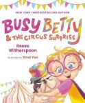 Busy Betty &amp; the Circus Surprise - Reese Witherspoon