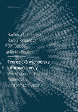 Teoretická východiska informační vědy - Jiří Souček, Barbora Drobíková, Radka Římanová, Martin Souček - e-kniha
