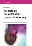 Kardiologie pro nelékařské zdravotnické obory - kolektiv, Alan Bulava