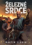 Železné srdce Martin Sládek