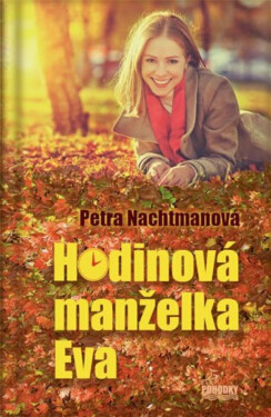 Hodinová manželka Eva (poškozená) - Petra Nachtmanová