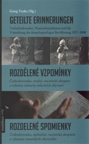 Geteilte Erinnerungen Rozdělené vzpomínky Rozdělené spomienky