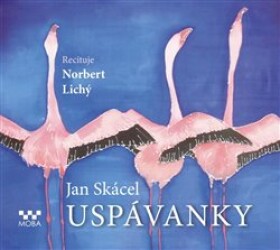 Uspávanky - CDmp3 (Recituje Norbert Lichý) - Jan Skácel