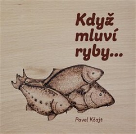 Když mluví ryby…